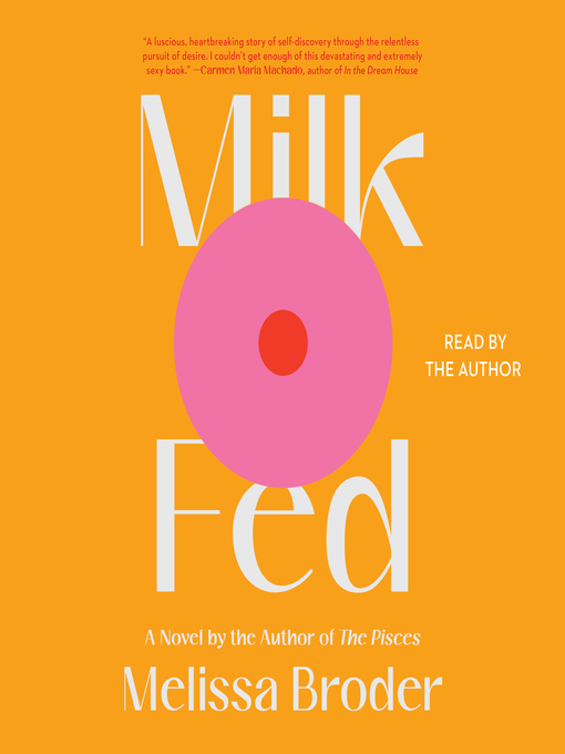 Title details for Milk Fed by Melissa Broder - Wait list
